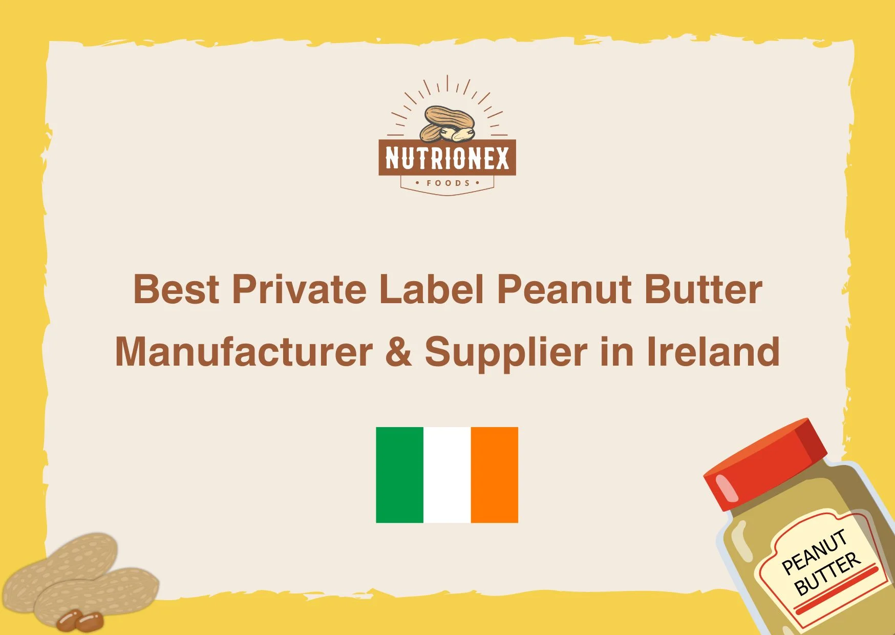 Best Private Label Peanut Butter Manufacturer & Supplier in Ireland