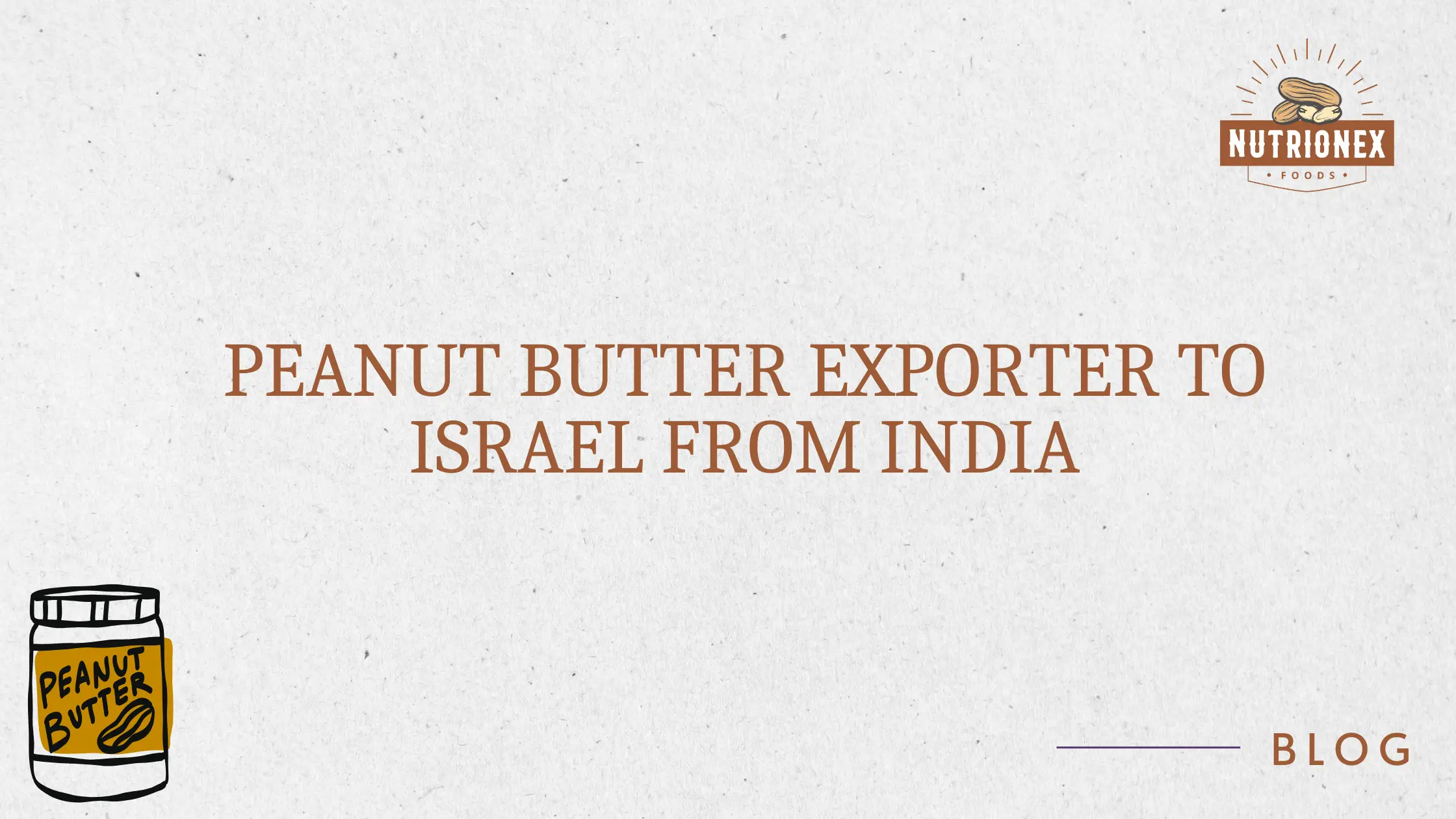 Peanut Butter Exporter To Israel From India