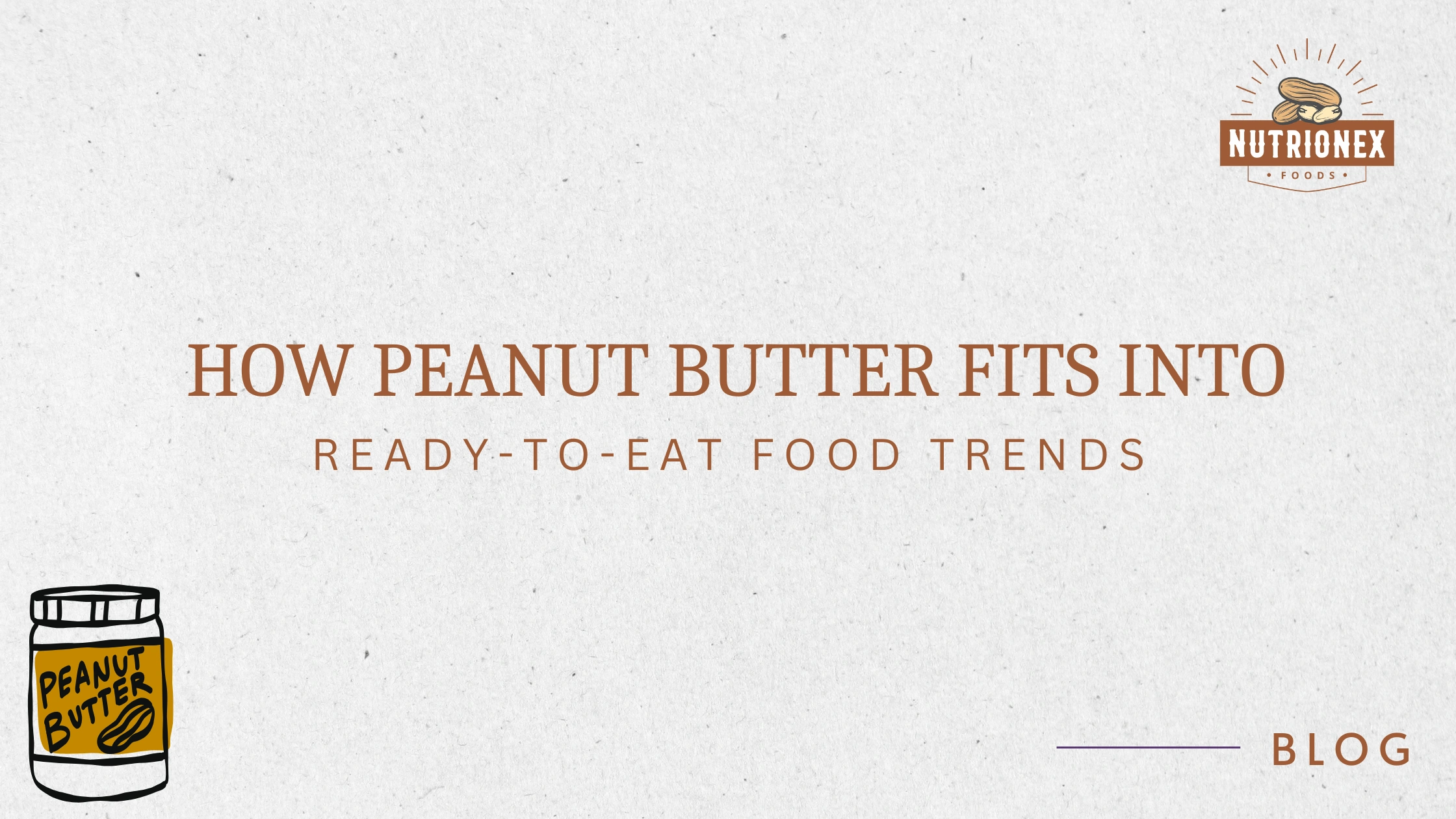 How Peanut Butter Fits into Ready-to-Eat Food Trends