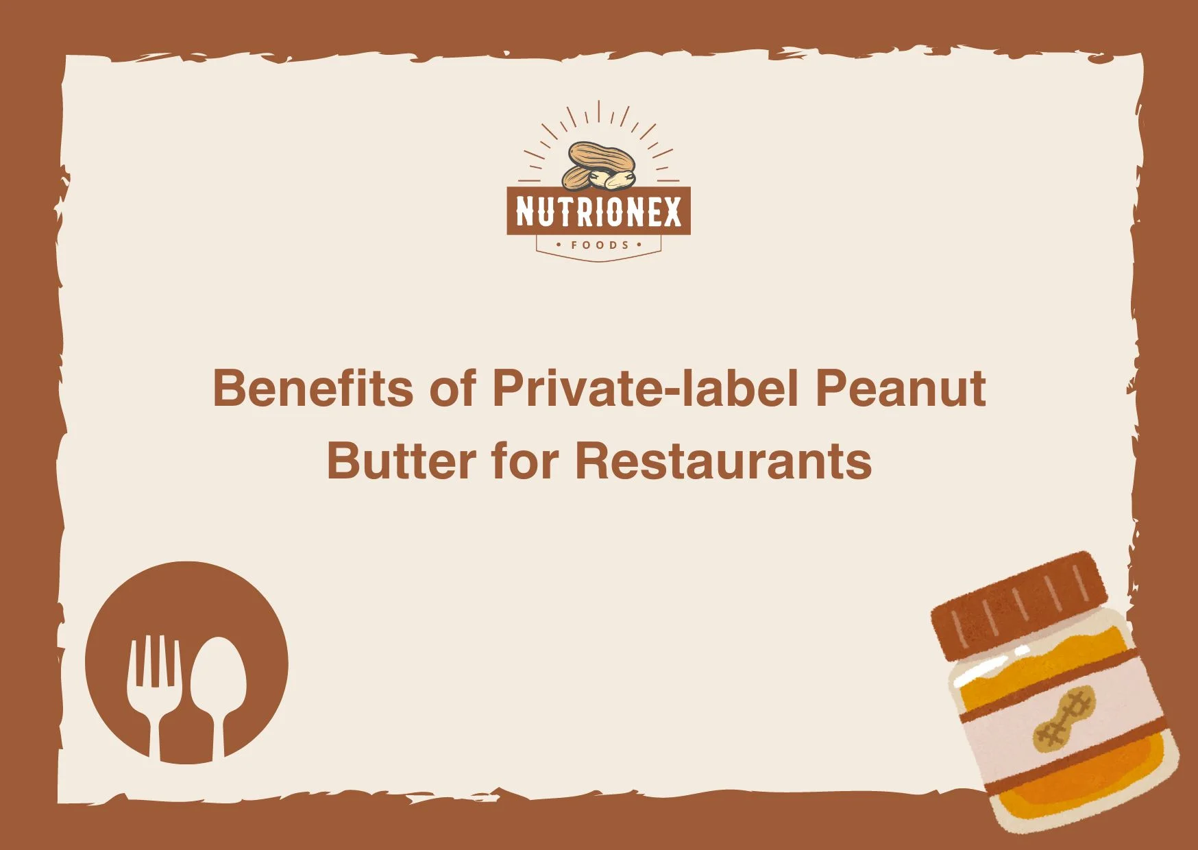 Benefits of Private-label Peanut Butter for Restaurants