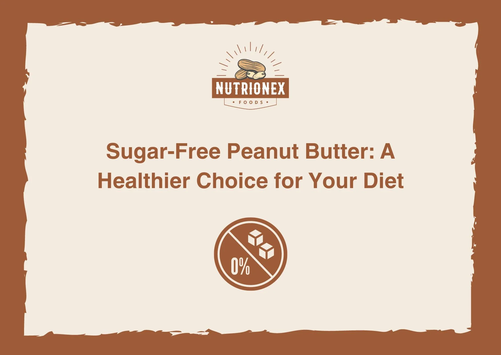 Sugar-Free Peanut Butter: A Healthier Choice for Your Diet