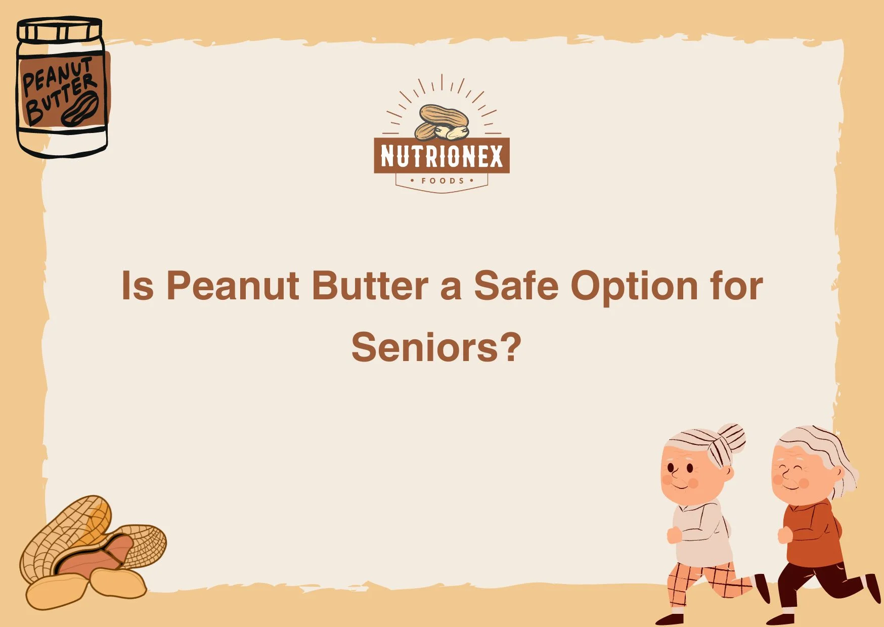 Is Peanut Butter a Safe Option for Seniors? 