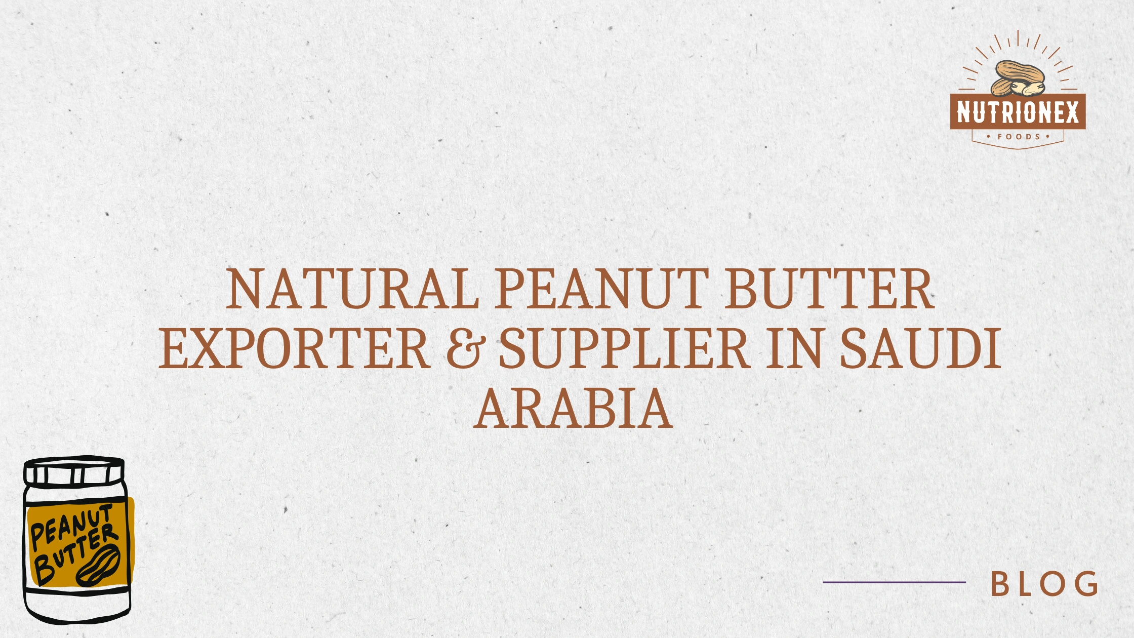 Natural Peanut Butter Exporter & Supplier in Saudi Arabia