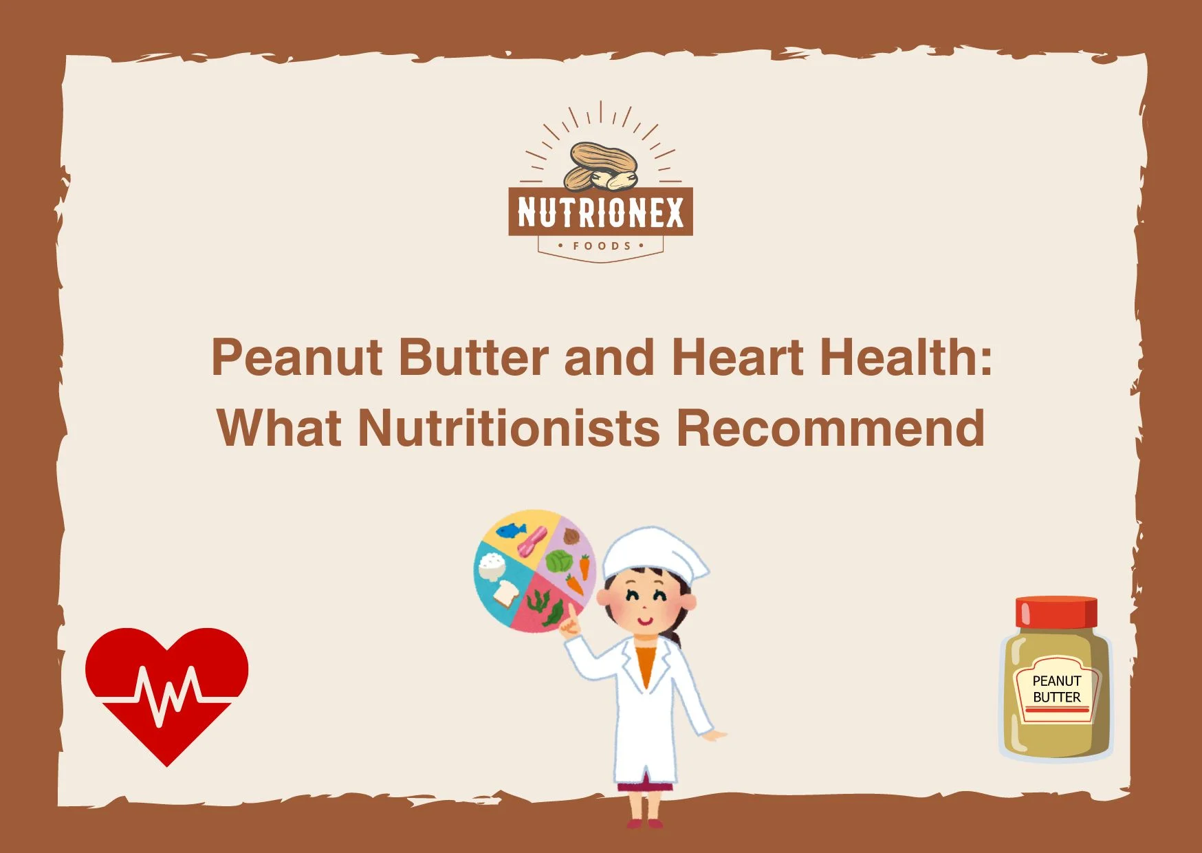 Peanut Butter and Heart Health: What Nutritionists Recommend