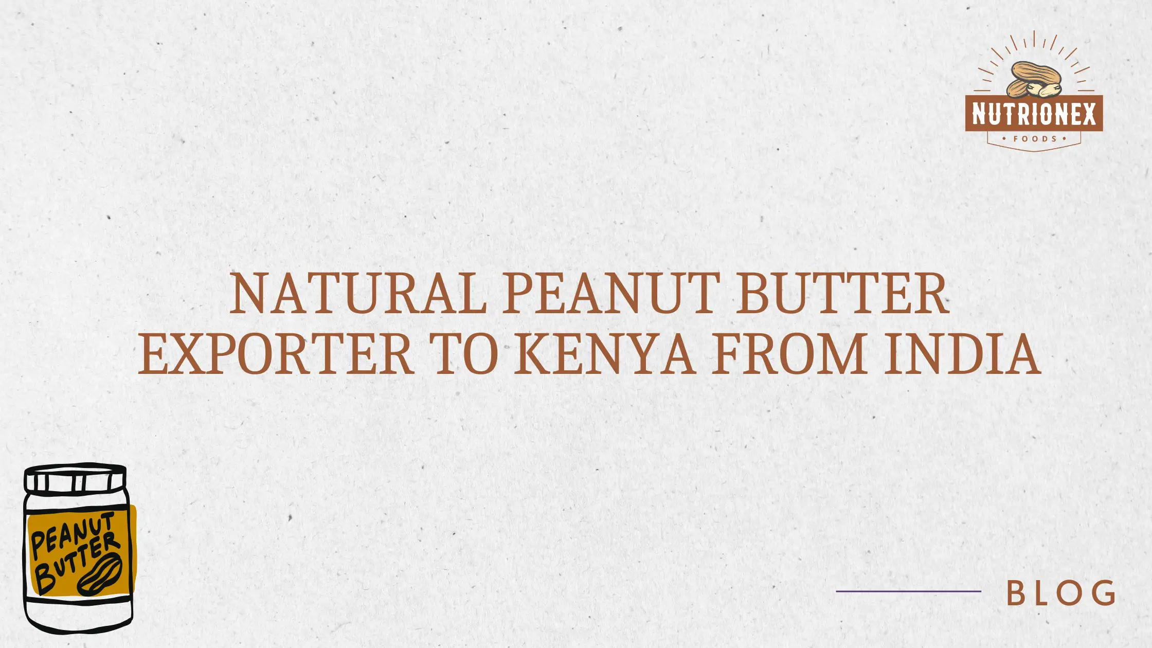 Natural Peanut Butter Exporter To Kenya From India
