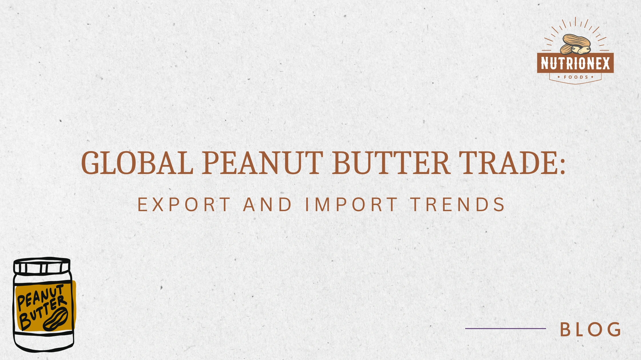Global Peanut Butter Trade: Export and Import Trends