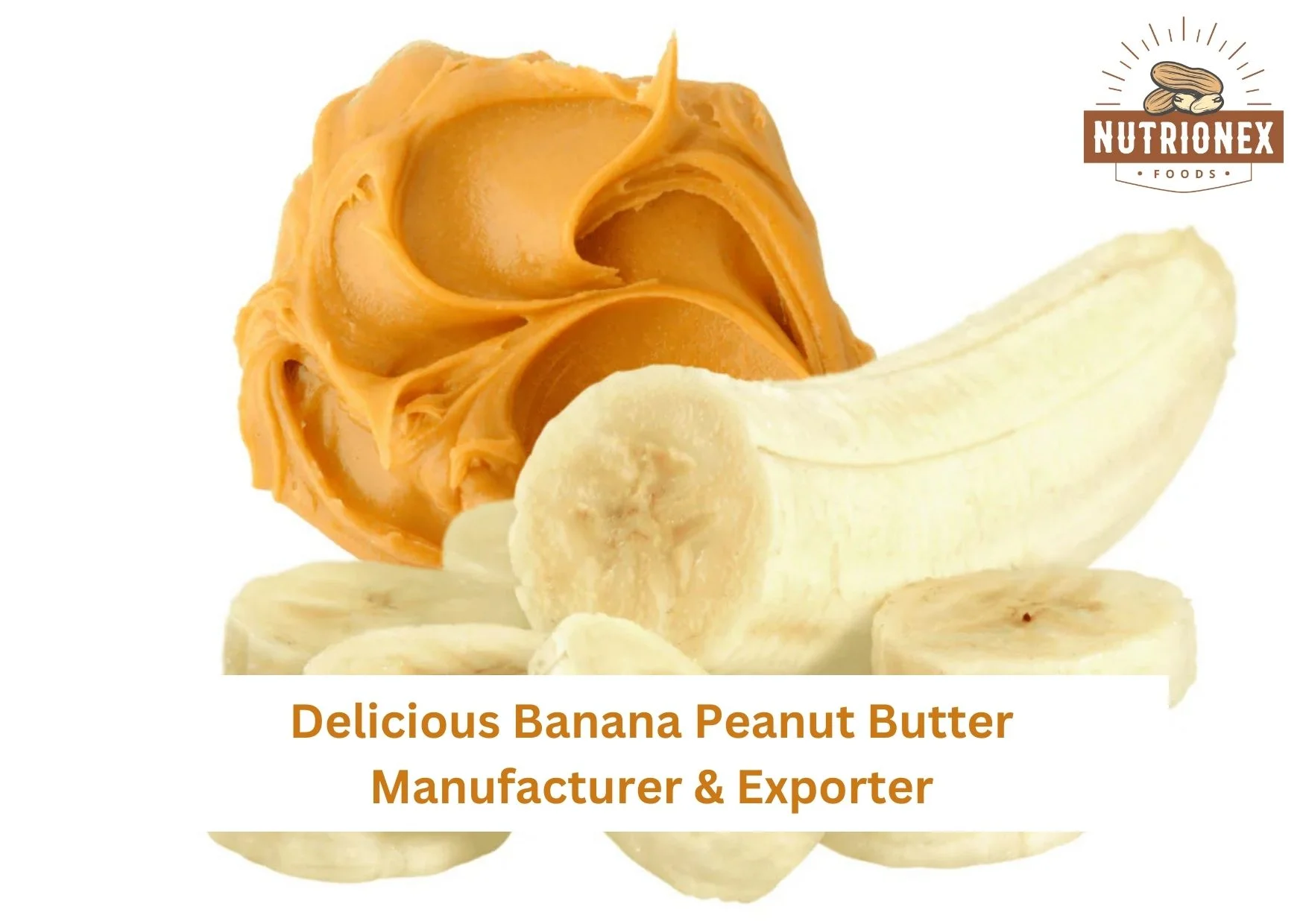 Delicious Banana Peanut Butter Manufacturer & Exporter