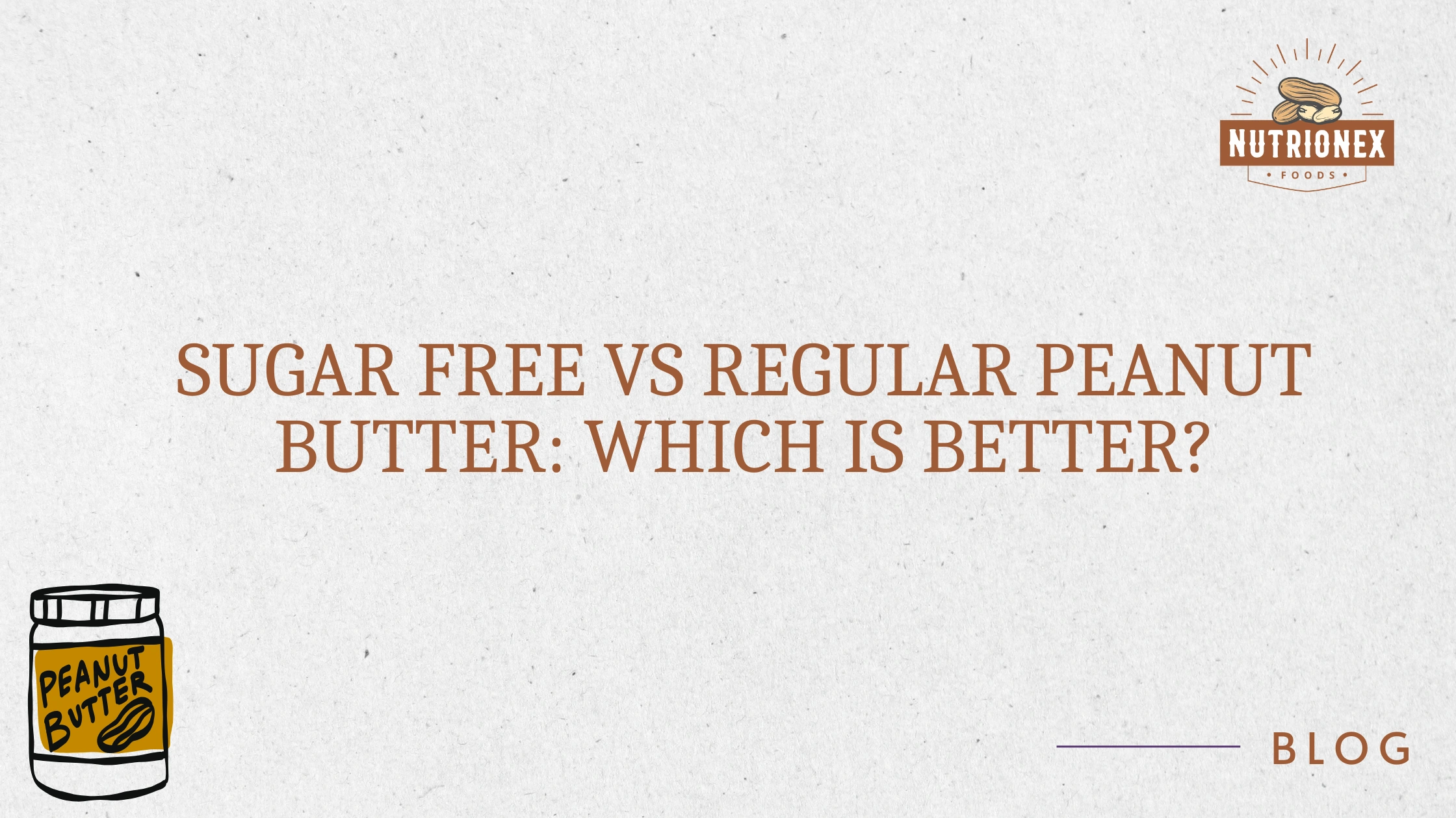 Sugar Free vs Regular Peanut Butter: Which Is Better?