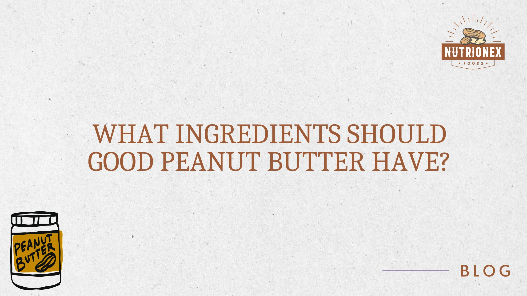 What Ingredients Should Good Peanut Butter Have?